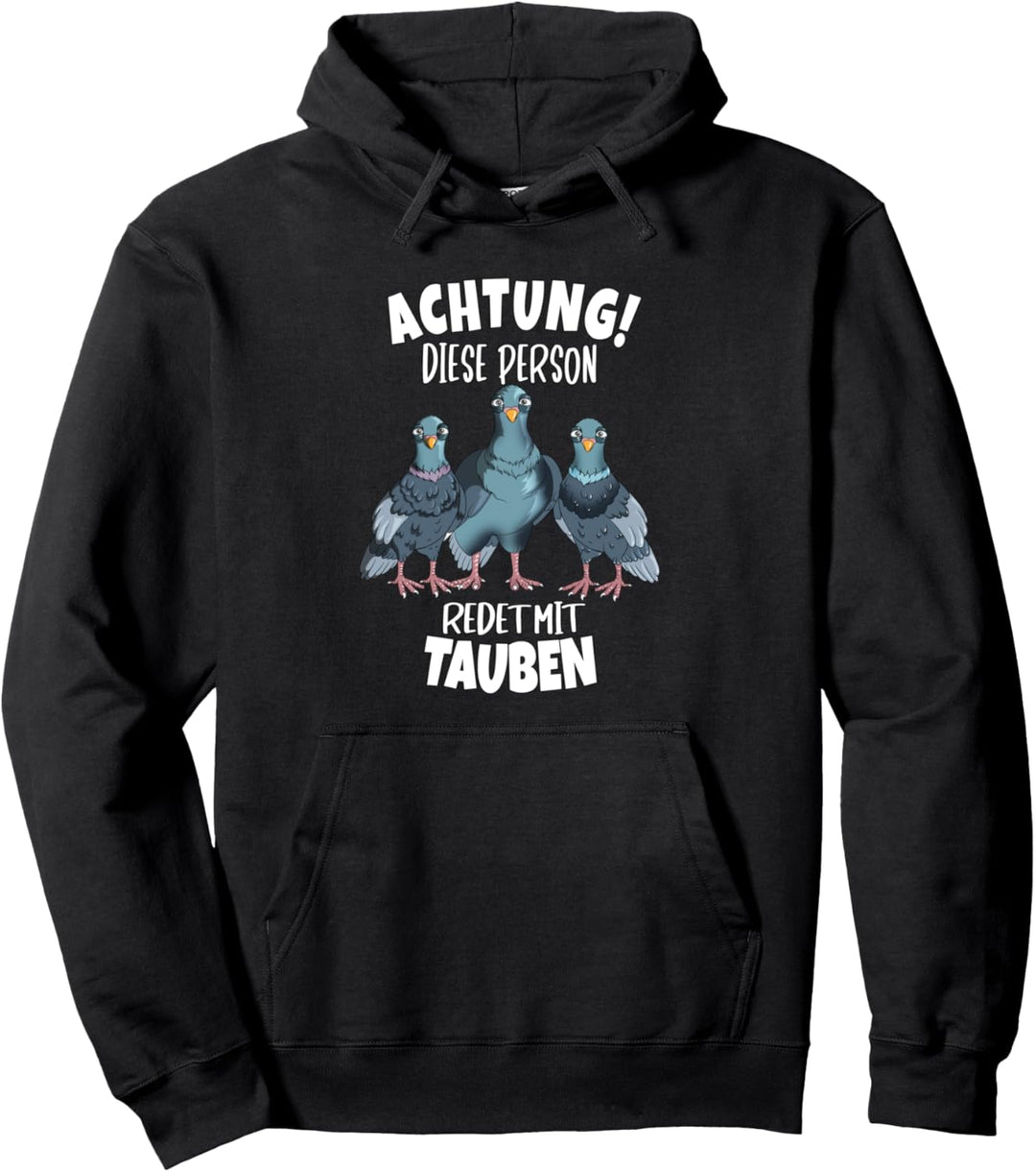 Taubenschlag Warnung, Achtung diese Person redet mit Tauben Pullover Hoodie
