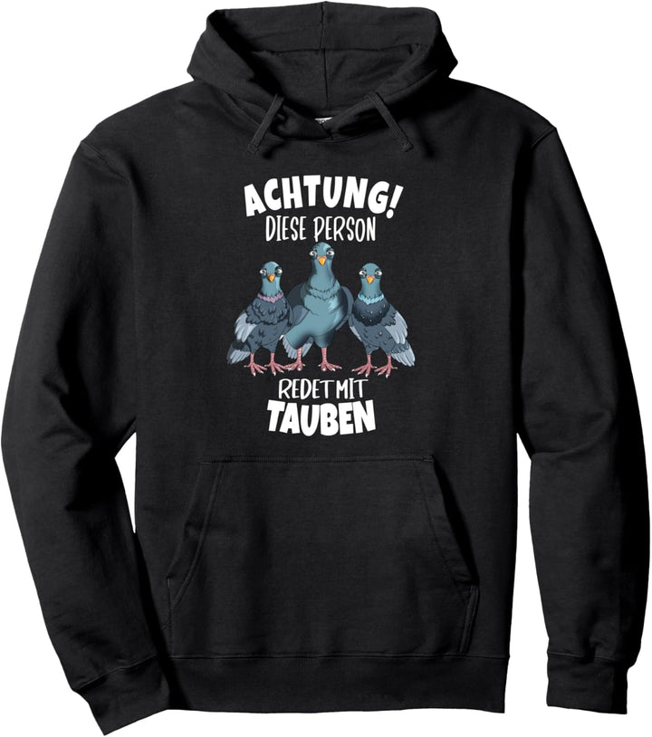 Taubenschlag Warnung, Achtung diese Person redet mit Tauben Pullover Hoodie