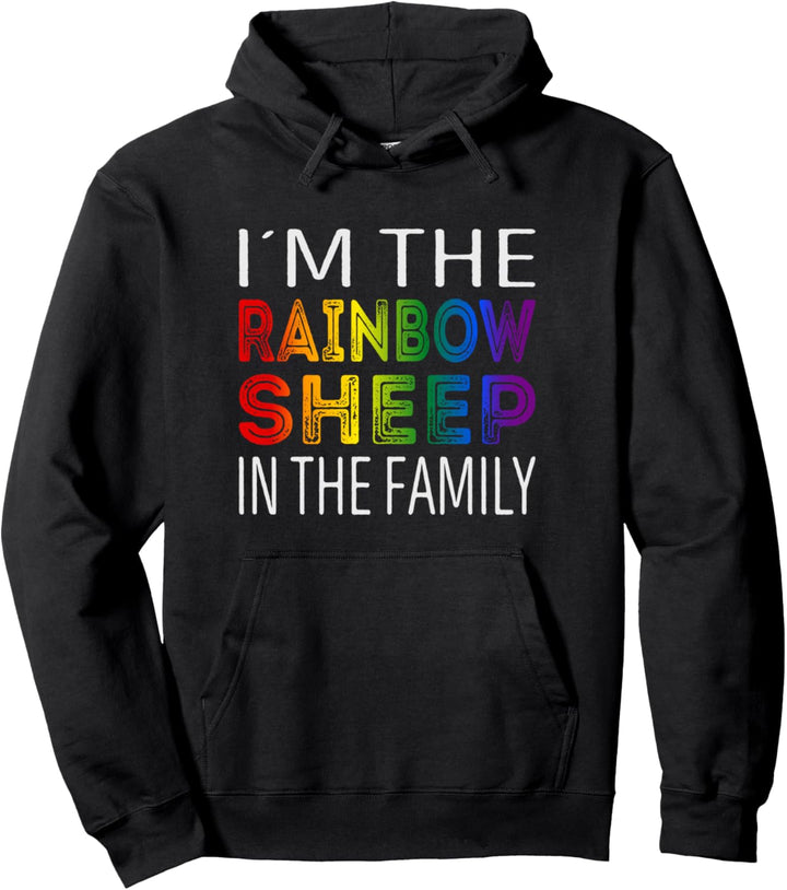 Im the rainbow sheep in the family Pullover Hoodie