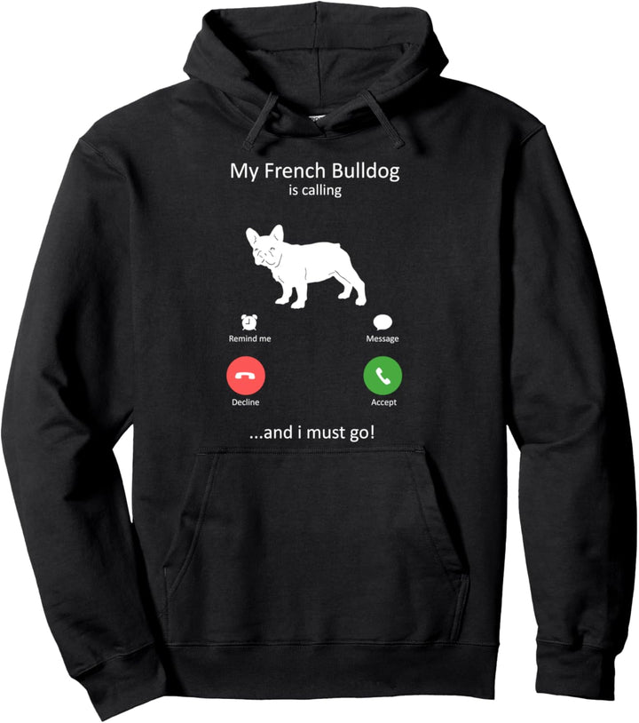 Meine Französische Bulldogge ruft und ich muss gehen Hund Pullover Hoodie