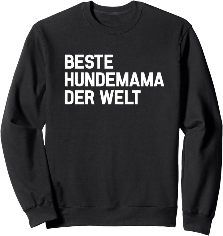 Hunde Mama Spruch Beste Hundemama Dog Mom Hundemutter Sweatshirt
