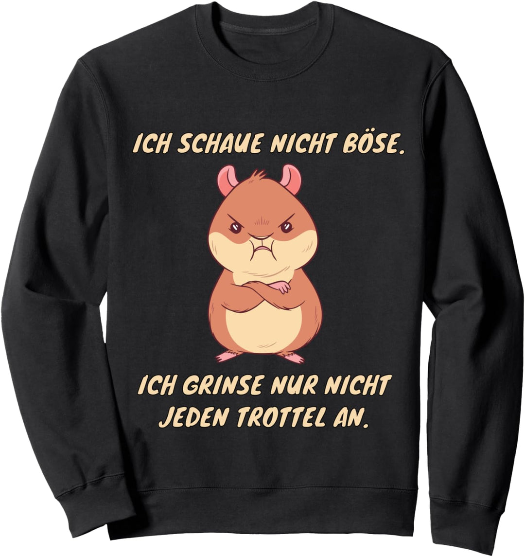 Sarkastischer Hamster-Spruch: Ich schaue nicht böse Trottel Sweatshirt