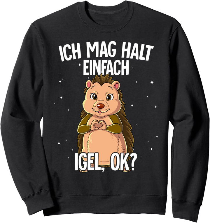 Ich Mag Halt Einfach Igel Sweatshirt
