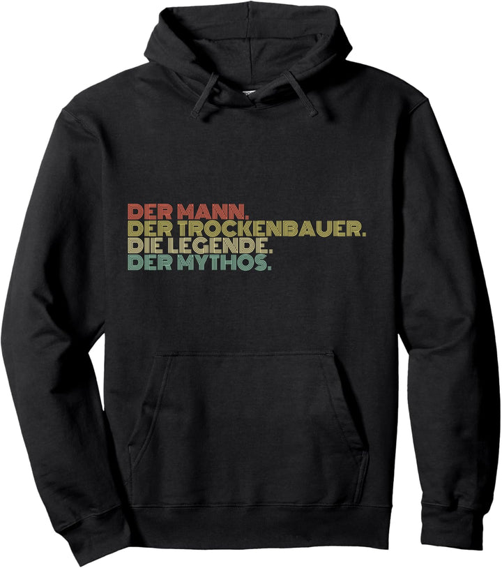 Der Mann Der Trockenbauer Die Legende Der Mythos Retro Pullover Hoodie