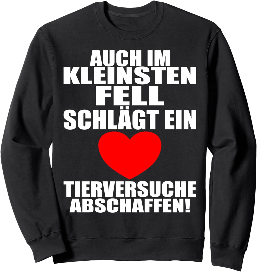 Tierversuche Abschaffen Im kleinsten Fell schlägt ein Herz Sweatshirt