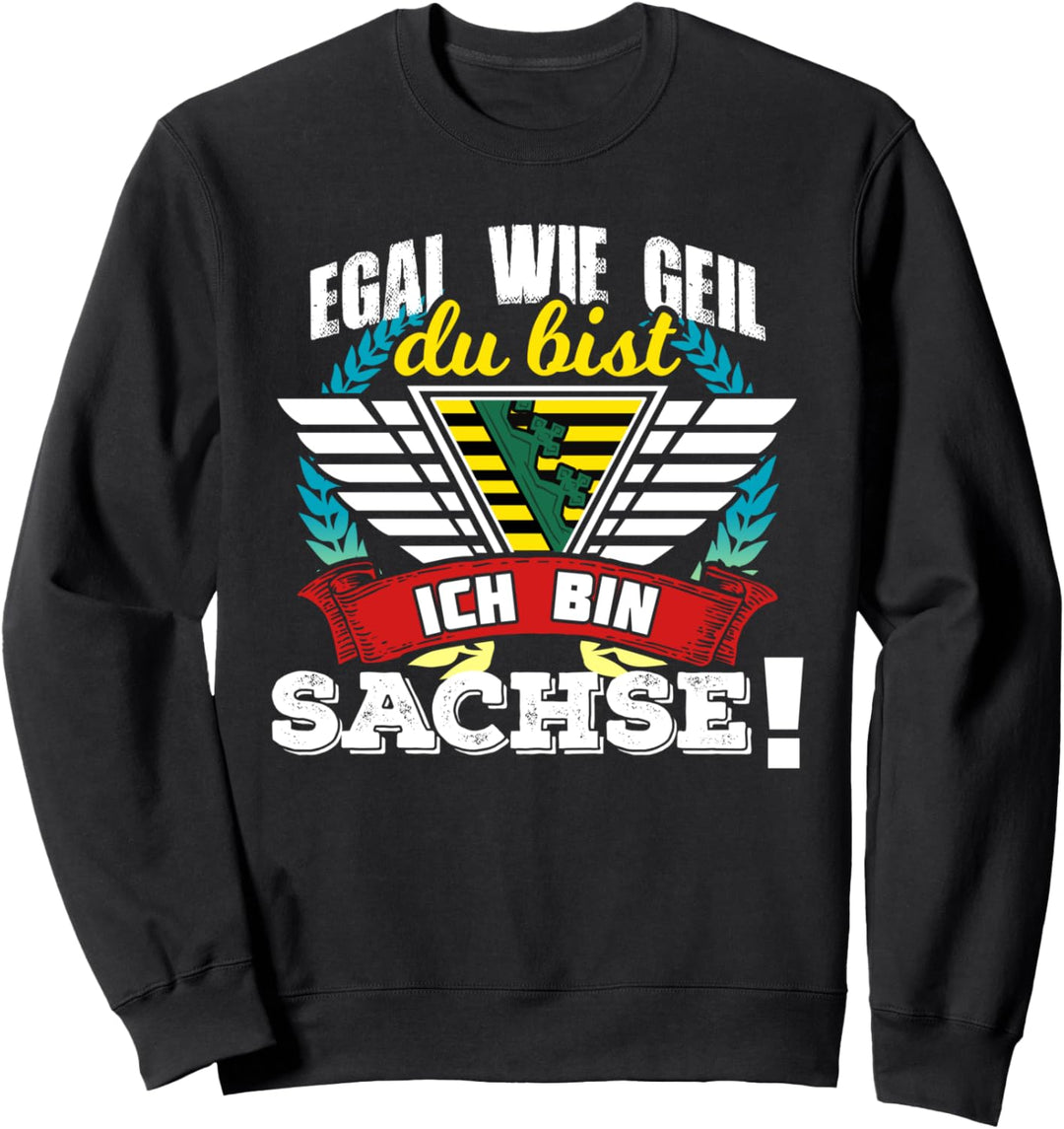Lustiger Spruch Sächsischer Dialekt Geschenk für Sachsen Sweatshirt