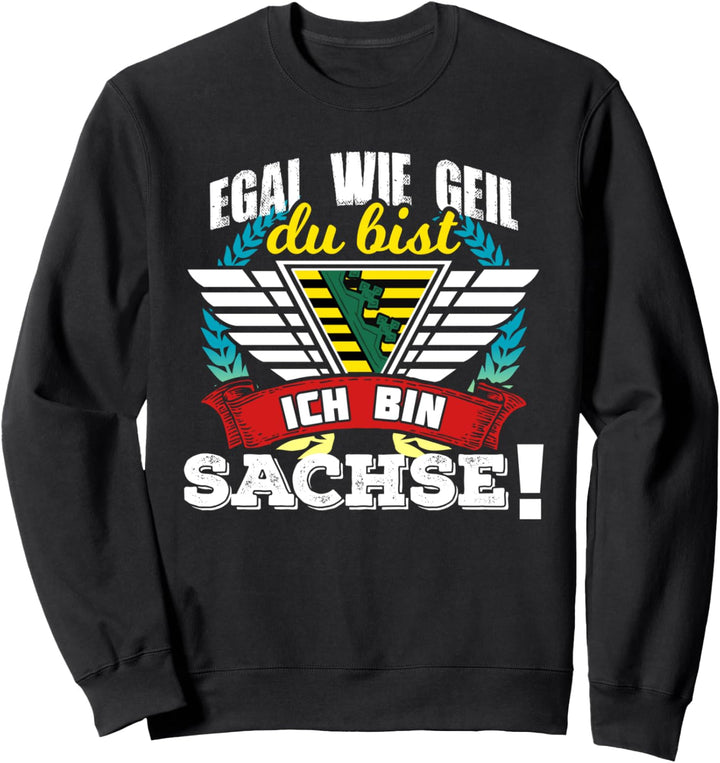 Lustiger Spruch Sächsischer Dialekt Geschenk für Sachsen Sweatshirt