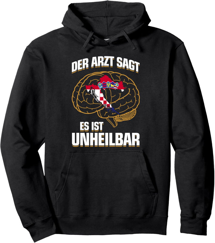 ...es ist unheilbar - Kroate Croatia Kroatin Kroatien Pullover Hoodie