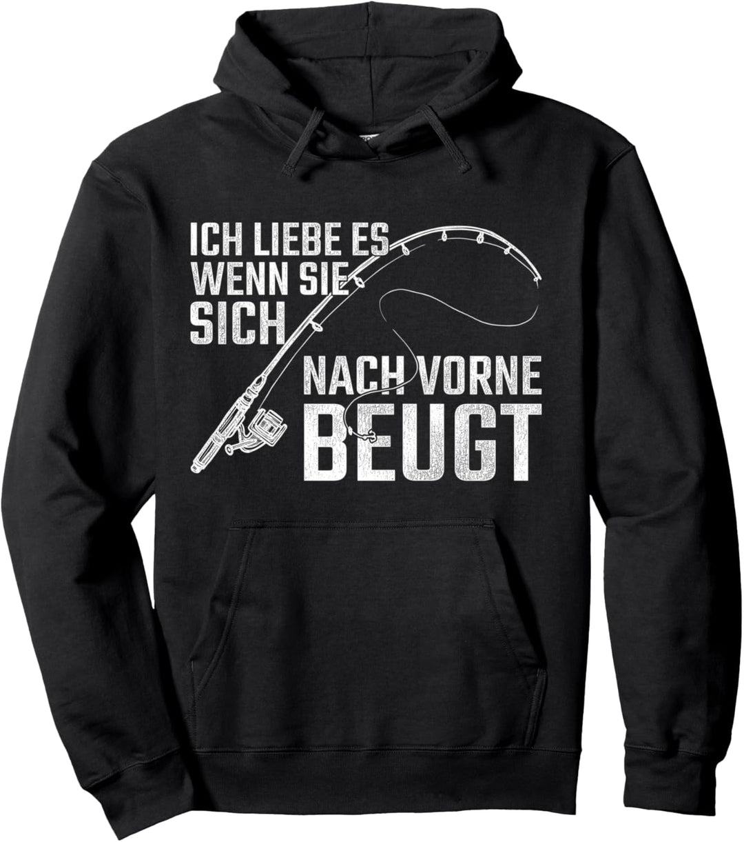 Ich liebe es wenn sie sich nach vorne beugt Angler Pullover Hoodie