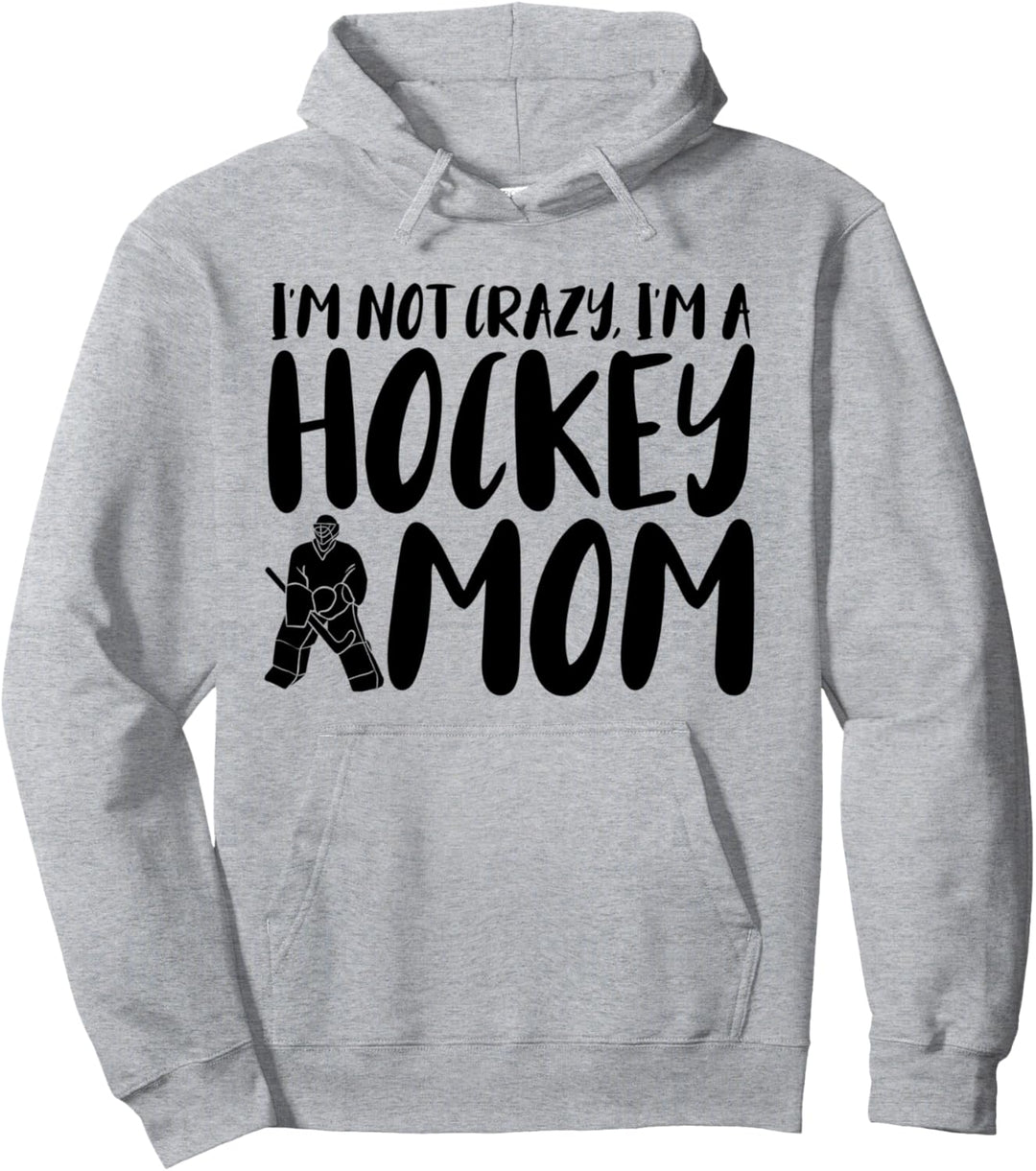 Eishockey Mama Torwart Ich bin nicht verrückt Ich bin eine Eishockey-Mama Pullover Hoodie