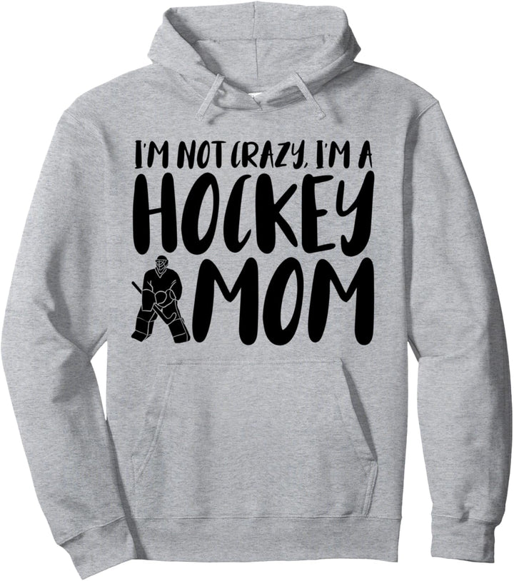 Eishockey Mama Torwart Ich bin nicht verrückt Ich bin eine Eishockey-Mama Pullover Hoodie