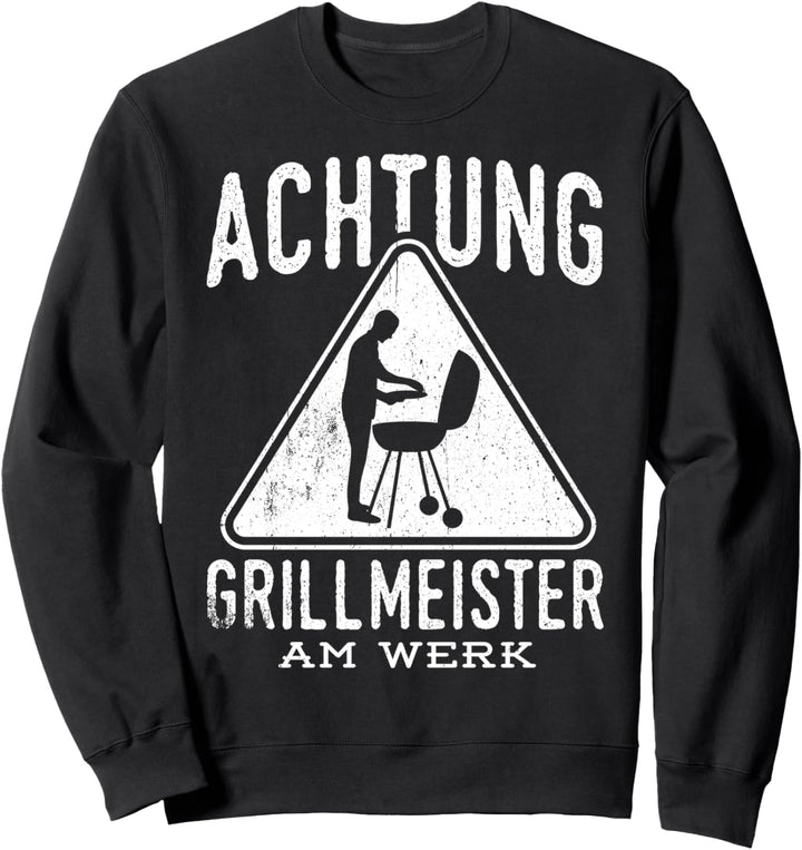 ACHTUNG Grillmeister Am Werk Sweatshirt