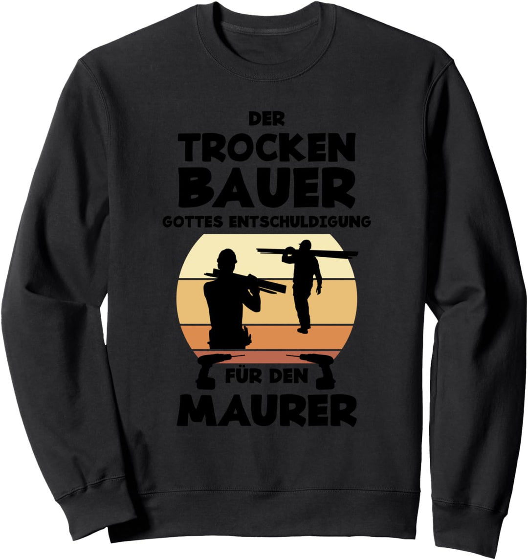 Trockenbau Handwerker Trockenbauer Sweatshirt