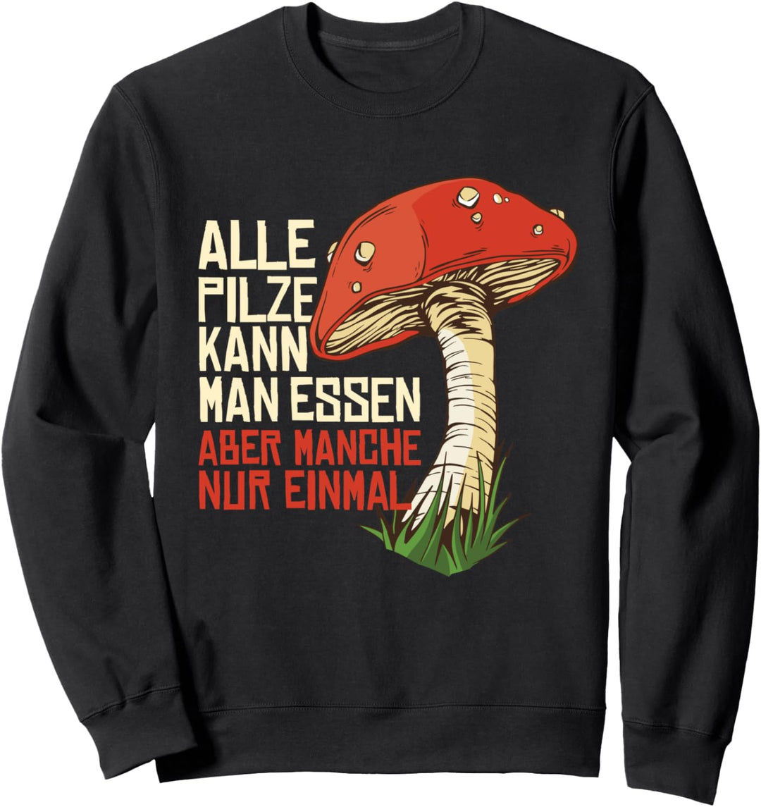 Pilzsammler Fliegenpilze Pilze Sammeln Pilzjäger Geschenk Sweatshirt