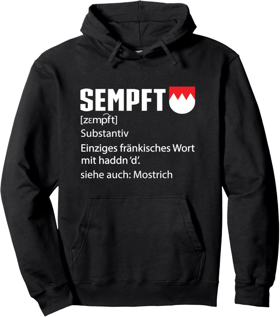 Sempft Fränkisches Wort Franken Oberfranken Unterfranken Pullover Hoodie