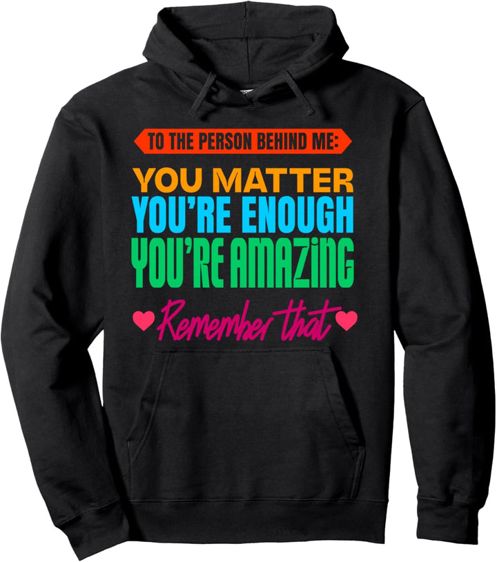 dear person behind me - you're amazing Pullover Hoodie