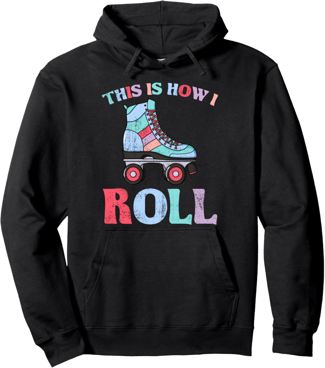 This Is How I Roll Roller Skates Rollschuhe Pullover Hoodie