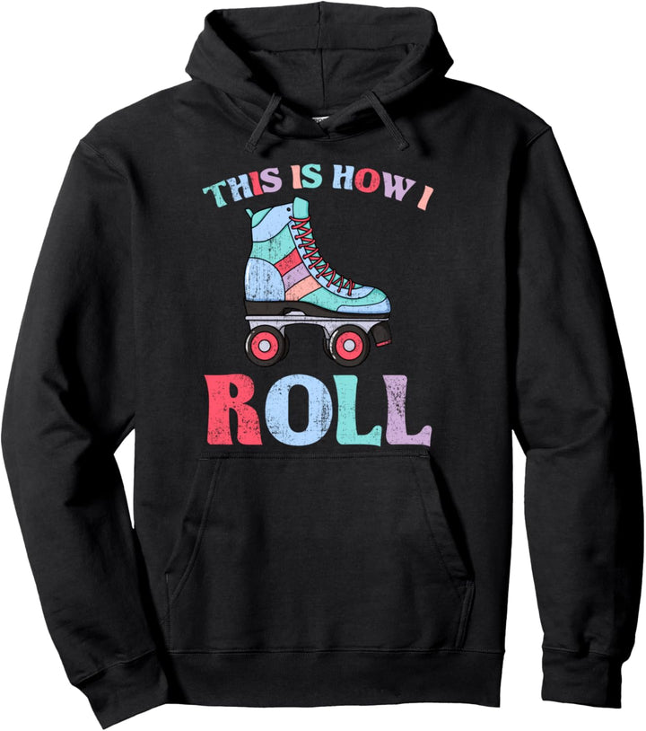 This Is How I Roll Roller Skates Rollschuhe Pullover Hoodie