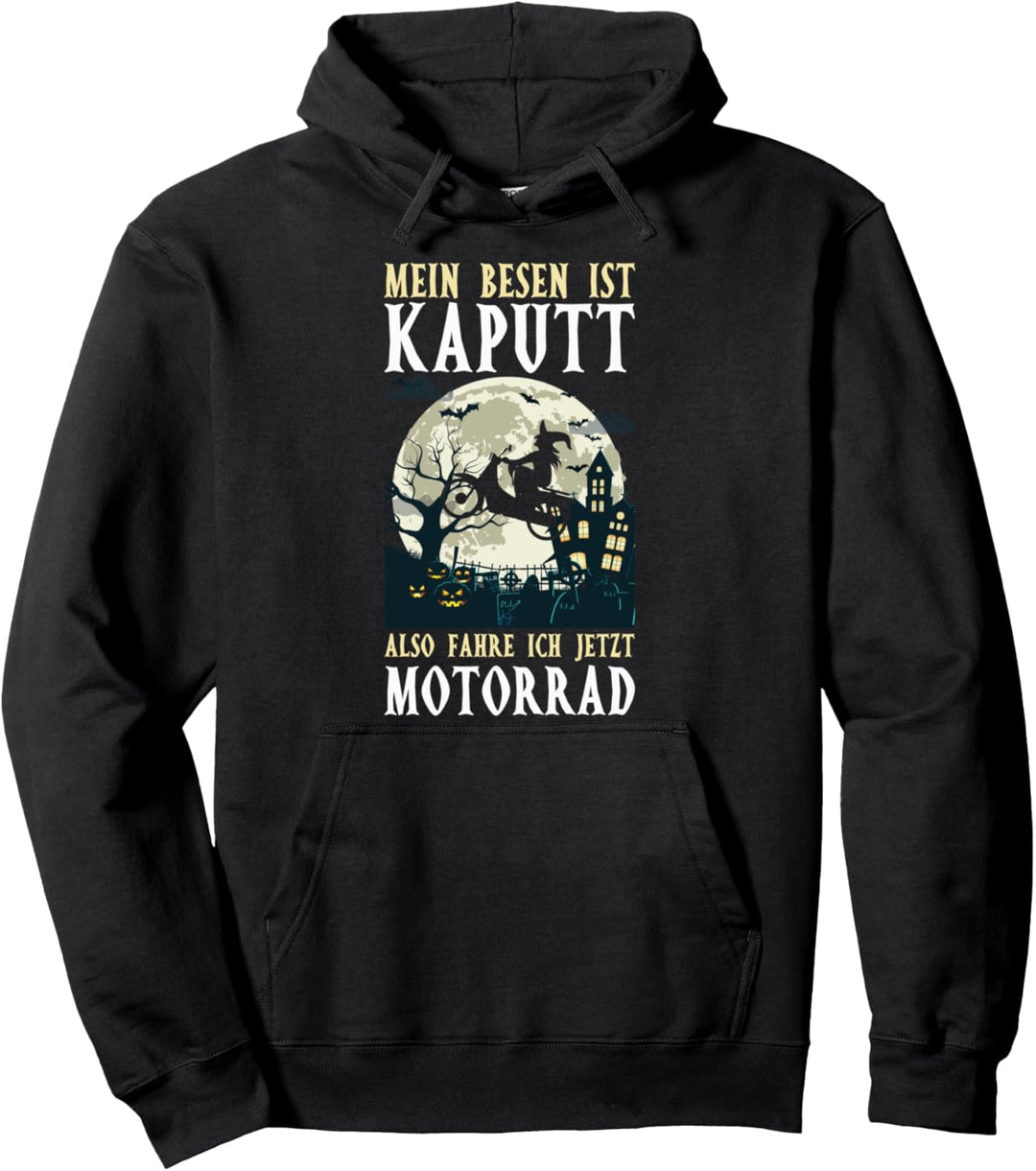 Mein Besen Ist Kaputt Ich Fahre Motorrad Biker Hexen Spruch Pullover Hoodie
