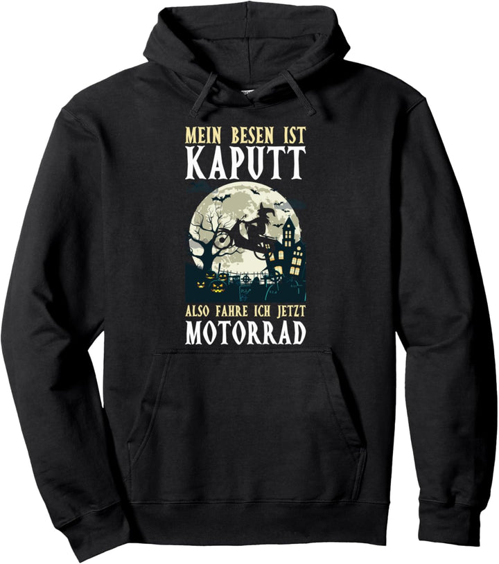 Mein Besen Ist Kaputt Ich Fahre Motorrad Biker Hexen Spruch Pullover Hoodie