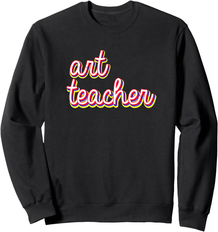 Art Teacher Retro Rainbow First Day of School Gift Sweatshirt