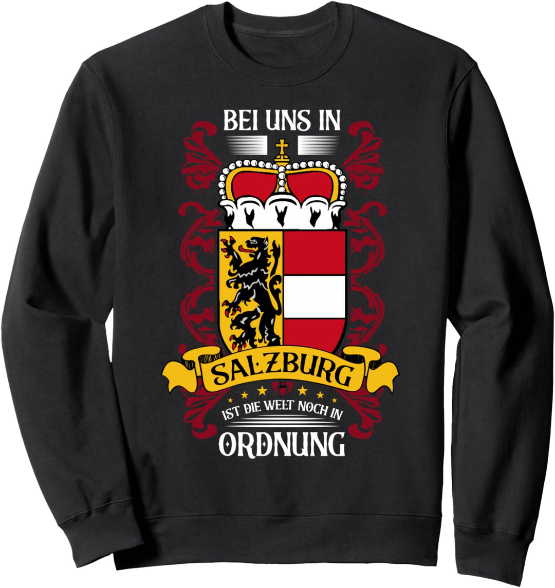 Bei Uns In Salzburg Ist Die Welt Noch In Ordnung Österreich Sweatshirt