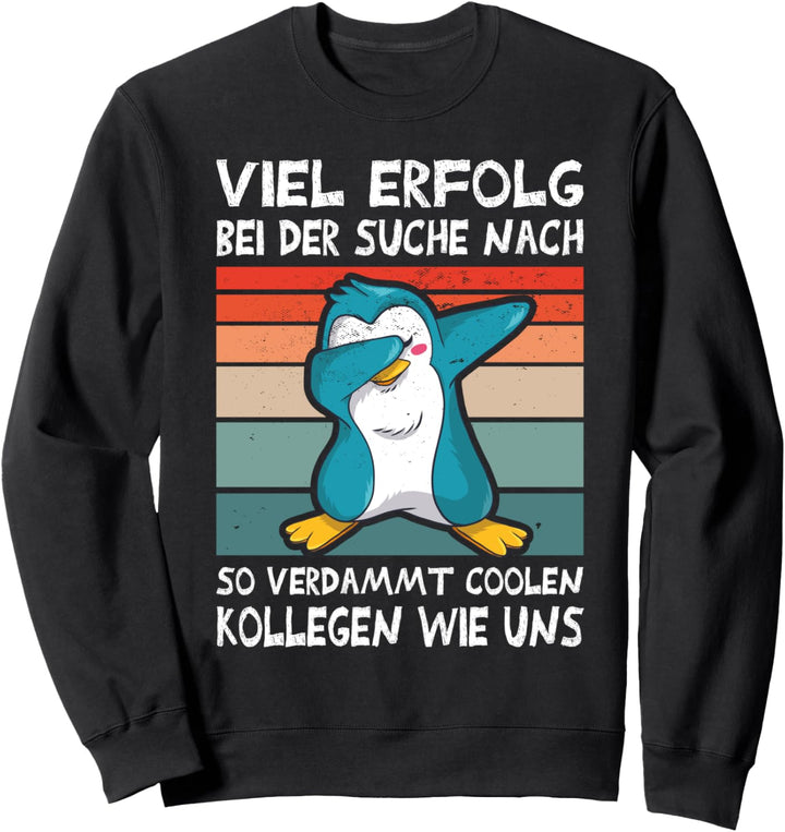 Abschiedsgeschenk Kollegen Jobwechsel zum Abschied Sweatshirt