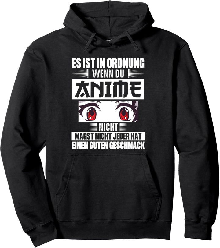 Anime Spruch Für Otakus Es Ist Okay Wenn Du Anime Nicht Mags Pullover Hoodie