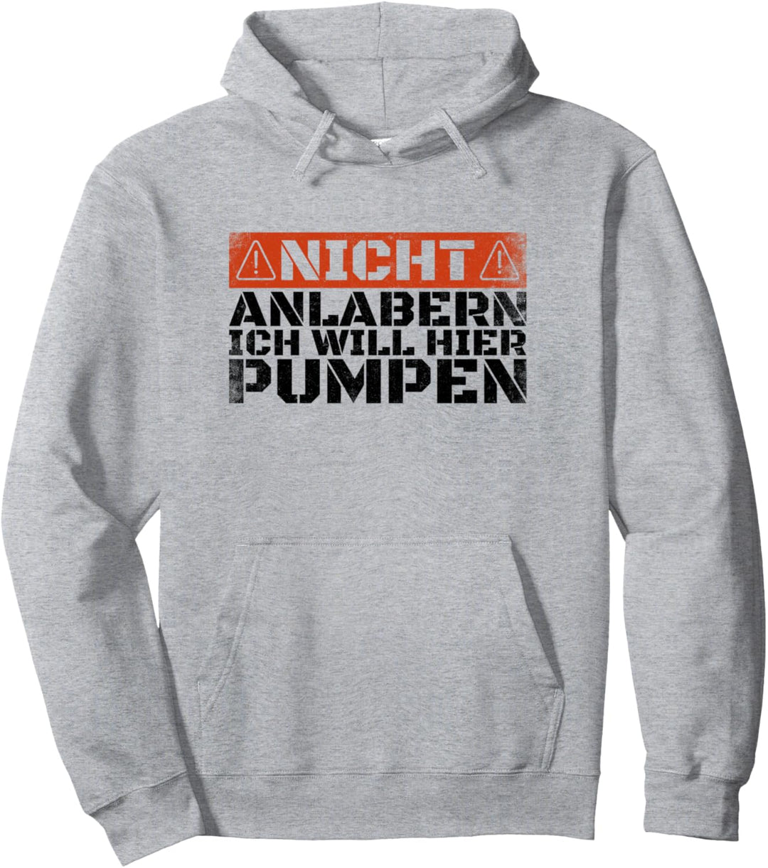 Nicht Anlabern Ich Will Hier Pumpen Fitness Bodybuilder Pullover Hoodie