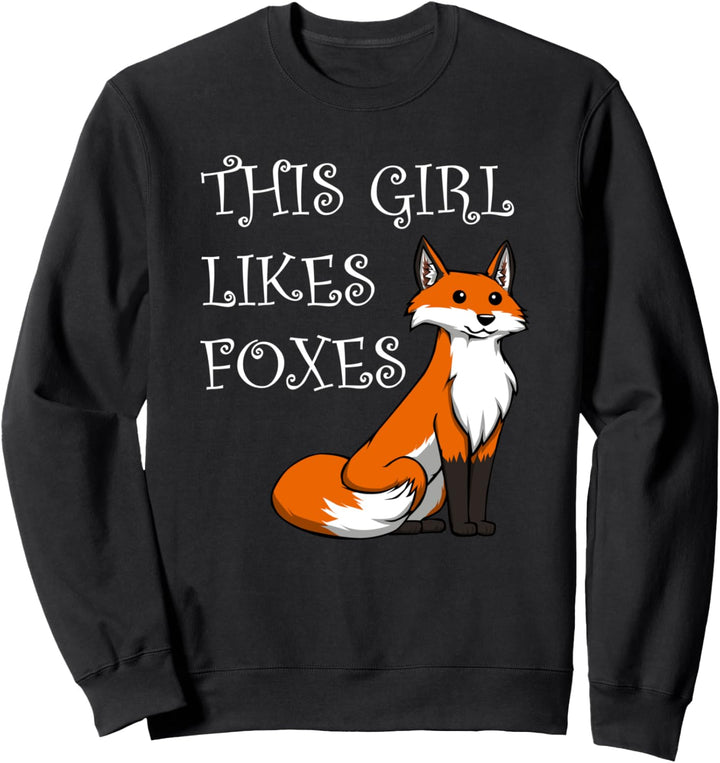 Lustiger Spruch "Girl Likes Foxes" Sweatshirt