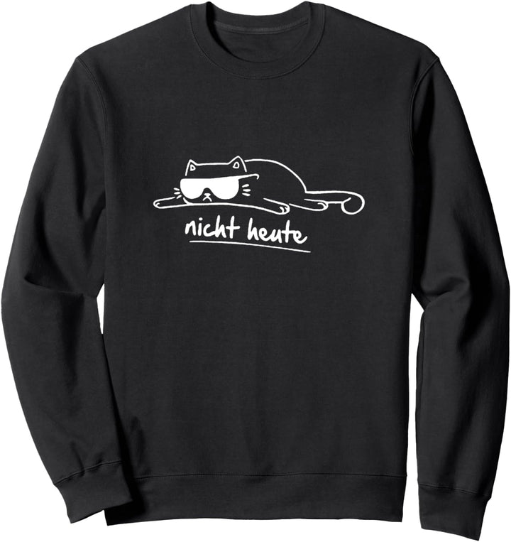 Lustiges Katzenmotive Launische Katze nicht heute Faul Müde Sweatshirt