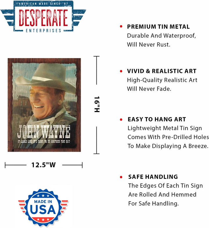 Desperate Enterprises John Wayne Blechschild, 31,8 x 40,6 cm (B x H) Fine Day, Fine Day