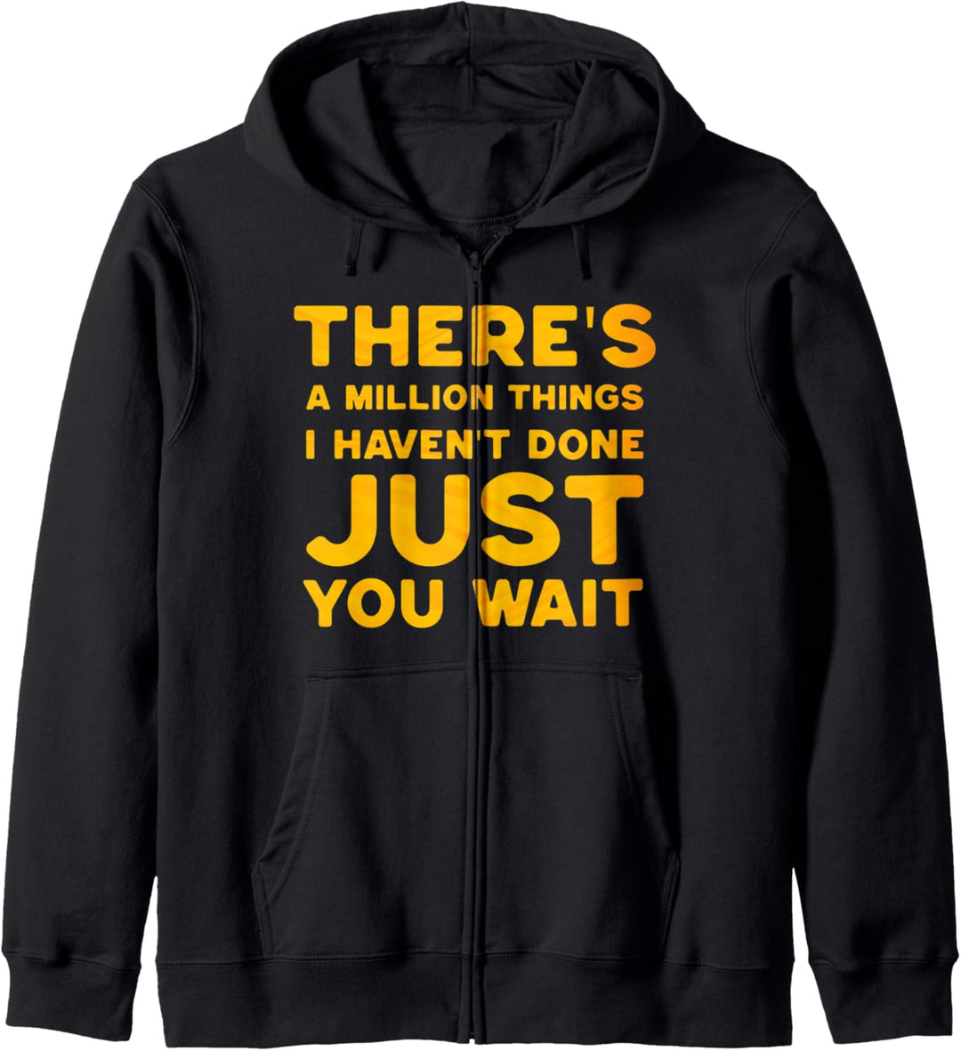 There's A Million Things I Haven't Done Just You Wait Kapuzenjacke