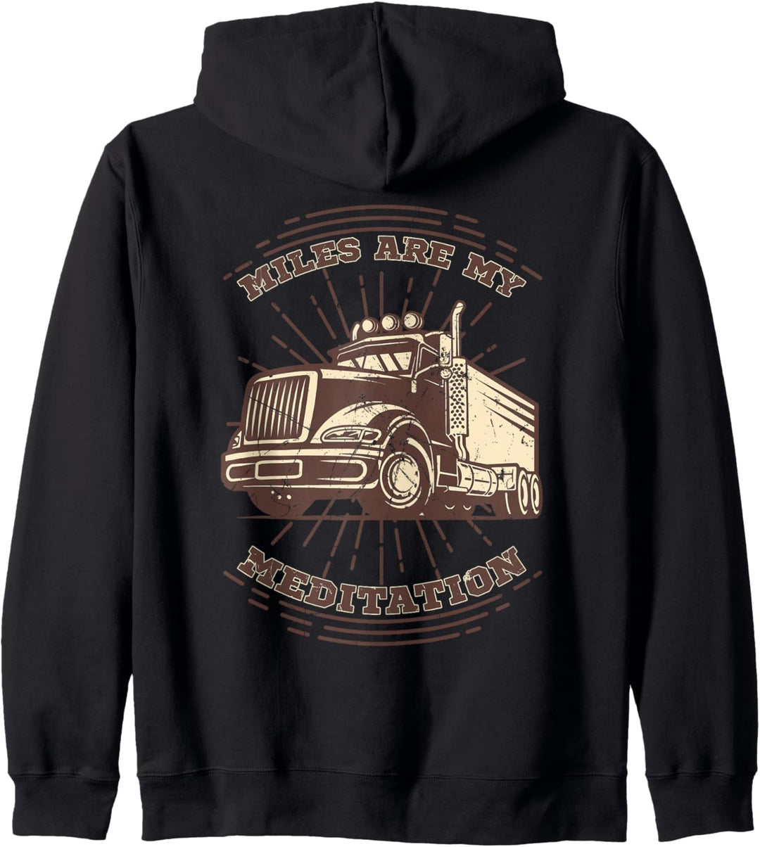 MILES ARE MY MEDITATION Trucker Fernfahrer LKW Fahrer Kapuzenjacke