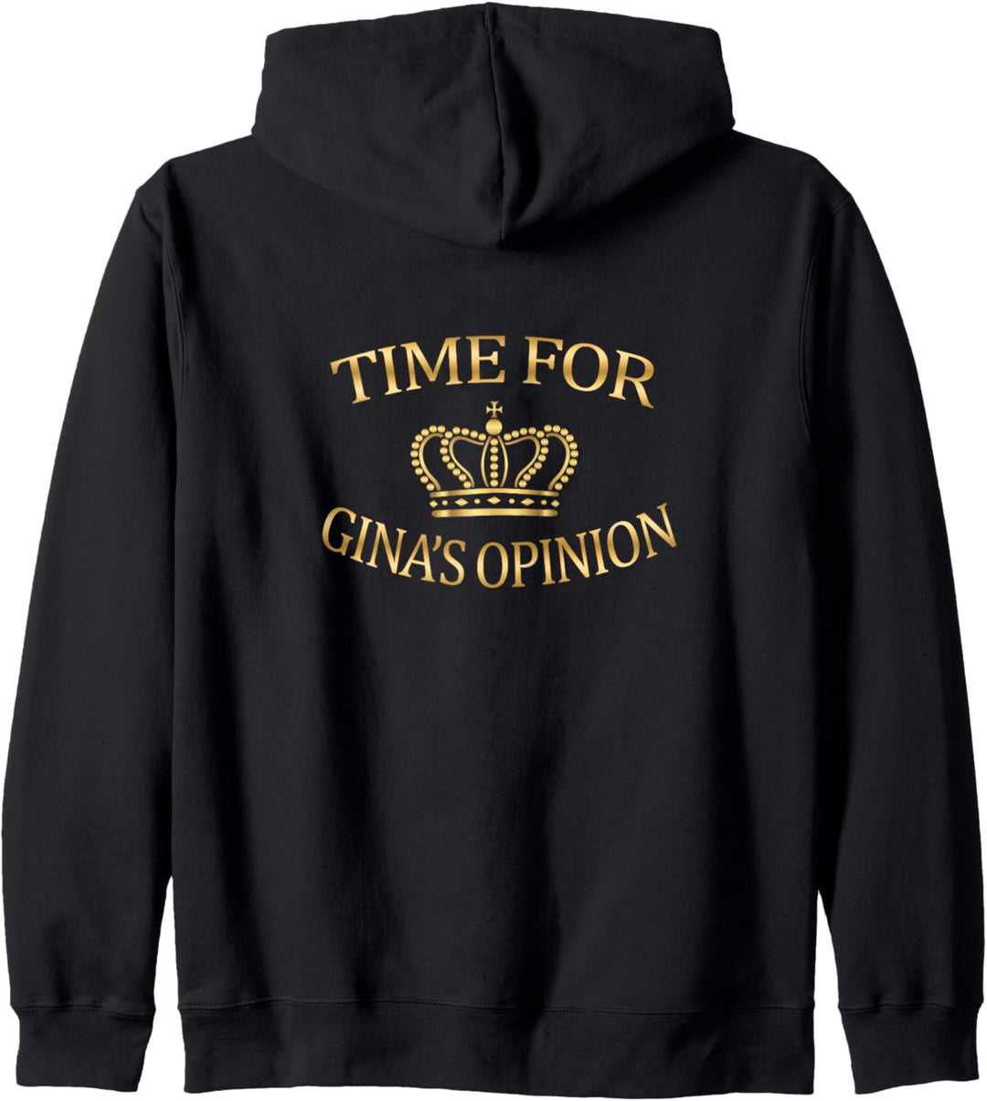 Time for Ginas Opinion Clothes Funny TV Quotes Print Back Kapuzenjacke