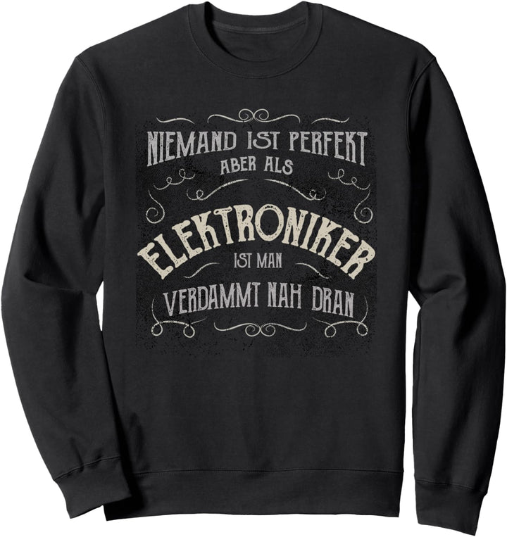 Lustiger Spruch - Beruf Elektroniker Sweatshirt