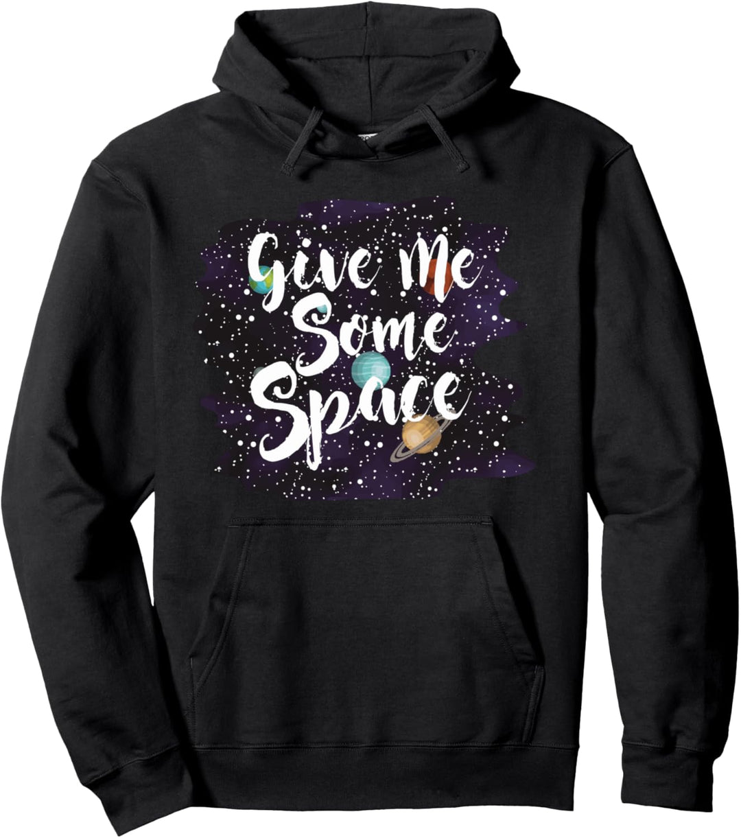 Give Me Some Space - Planeten Weltall - Introvertiert Pullover Hoodie
