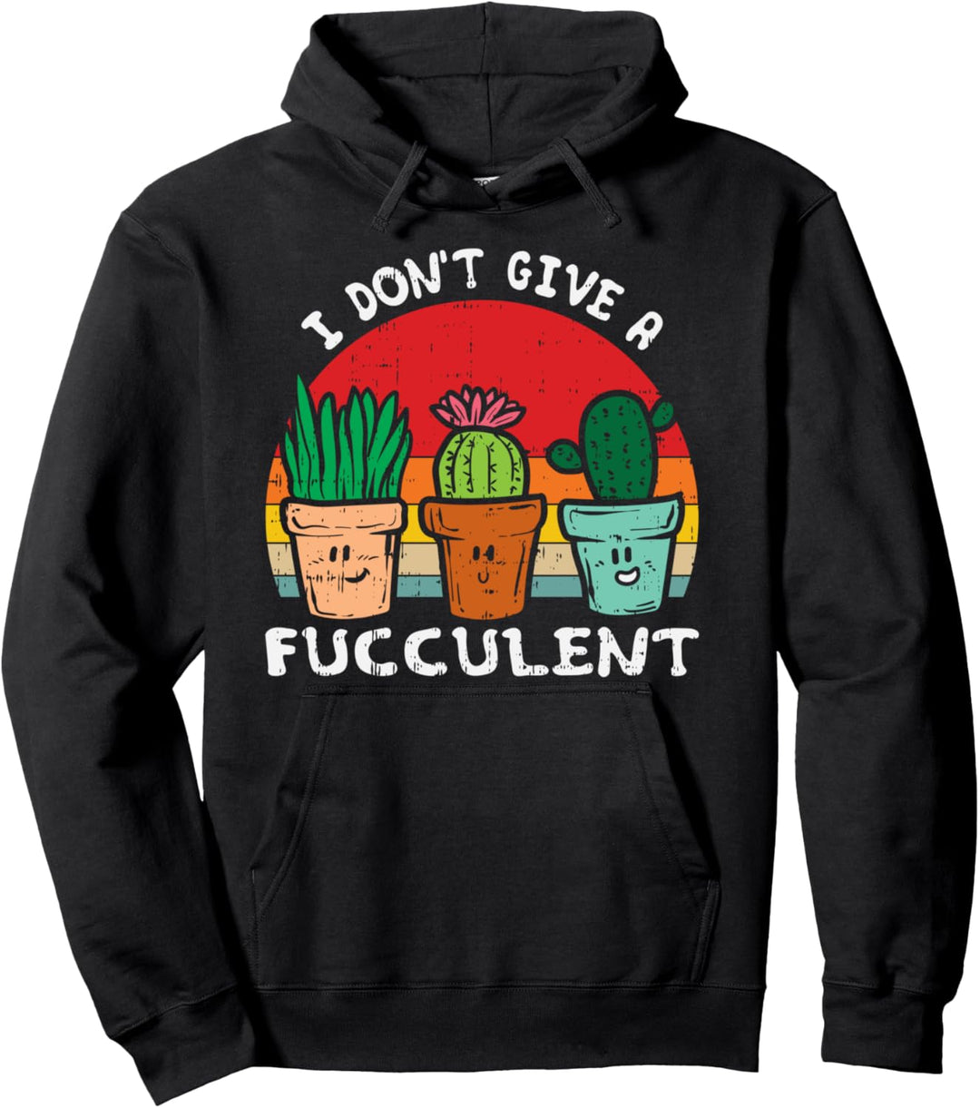 I Dont Give Fucculent Retro Cactus Succulent Plant Gardening Pullover Hoodie