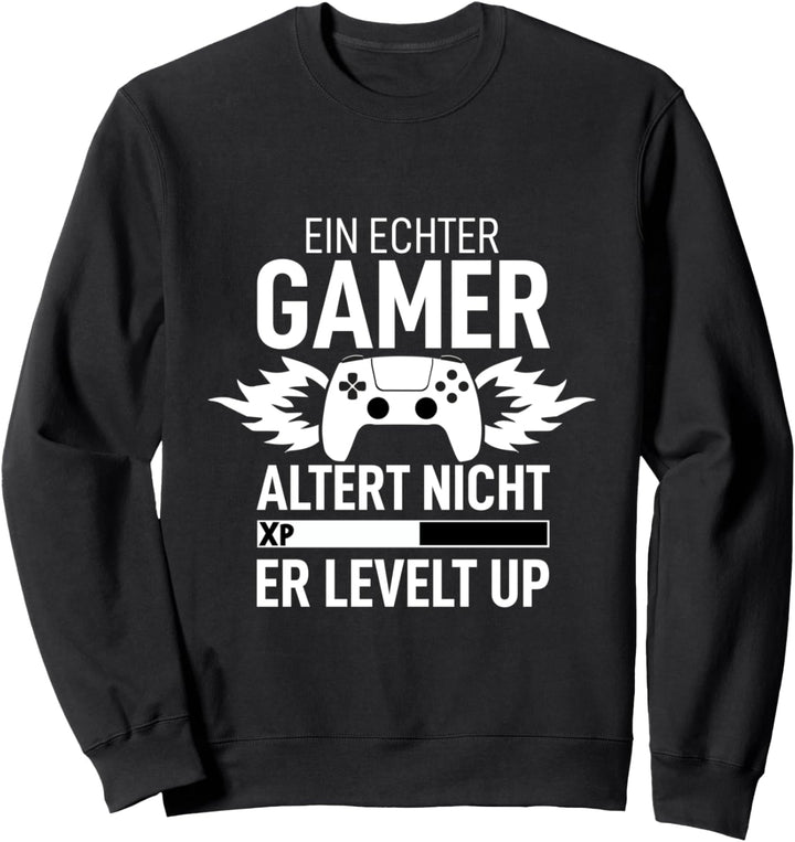 Ein Echter Gamer Alter Nicht Er Levelt Game Spieler Zockerin Sweatshirt