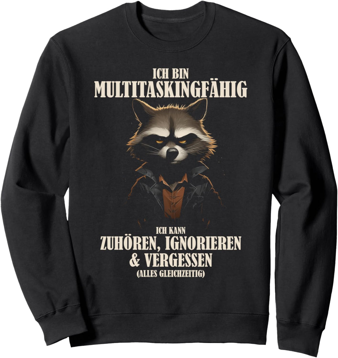 Waschbär Multitaskingfähig Lustige Sprüche Sarkasmus Sweatshirt