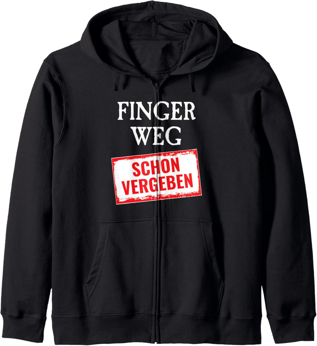 Ich habe eine Freundin Freund Finger weg schon vergeben Kapuzenjacke