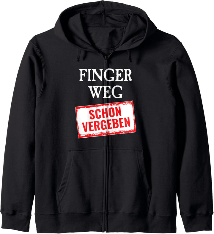 Ich habe eine Freundin Freund Finger weg schon vergeben Kapuzenjacke