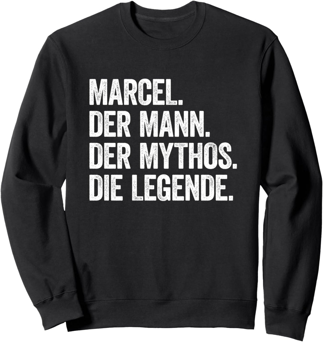 Marcel Shirt Marcel Der Mann Der Mythos DIe Legende Sweatshirt