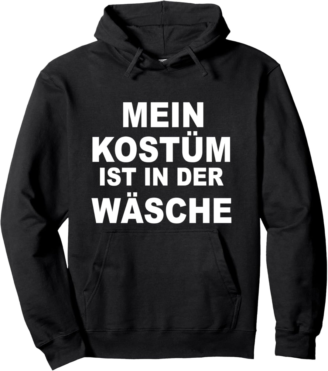 Mein Kostüm Ist In Der Wäsche Pullover Hoodie