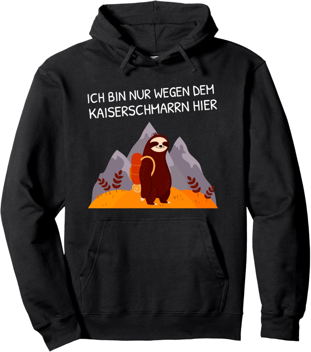 Faultier Berge - Ich Bin Nur Wegen Dem Kaiserschmarrn Hier Pullover Hoodie