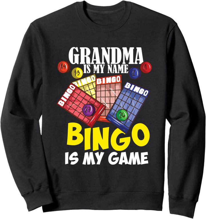 Oma ist mein Name, Bingo ist mein Spiel Sweatshirt