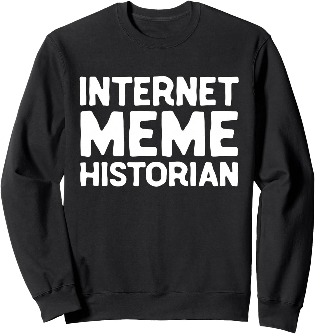 Internet Meme Historian Dank Meme Gamer Geschenk für Meme Lord Sweatshirt