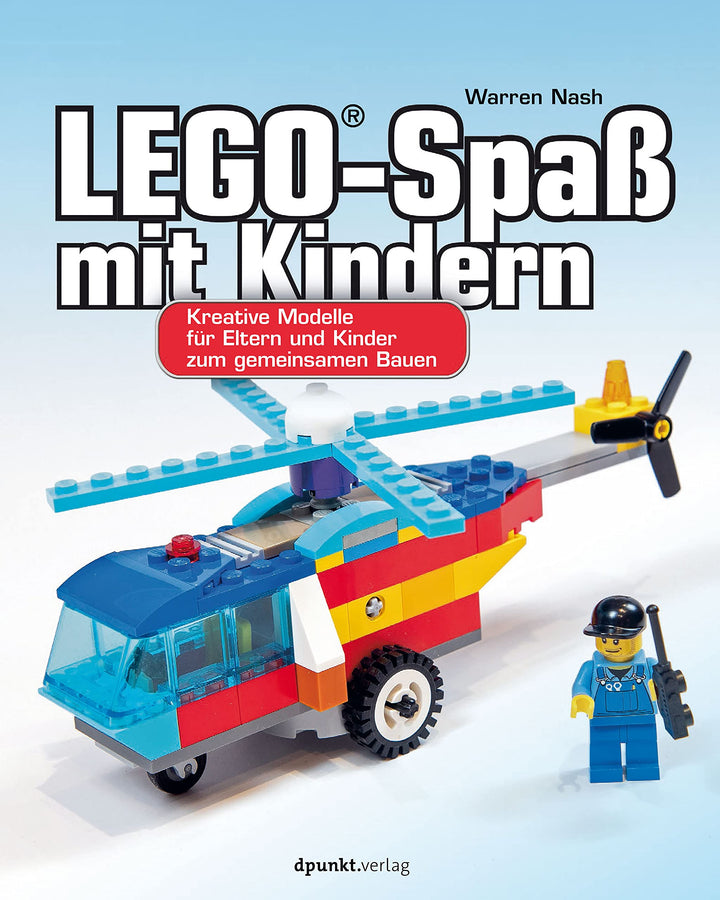LEGO®-Spass mit Kindern: Kreative Modelle für Eltern und Kinder zum gemeinsamen Bauen, Taschenbuch