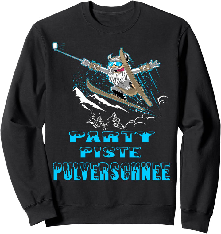 Skifahren Schnee Piste Party Pulver Apres Wintersporturlaub Sweatshirt