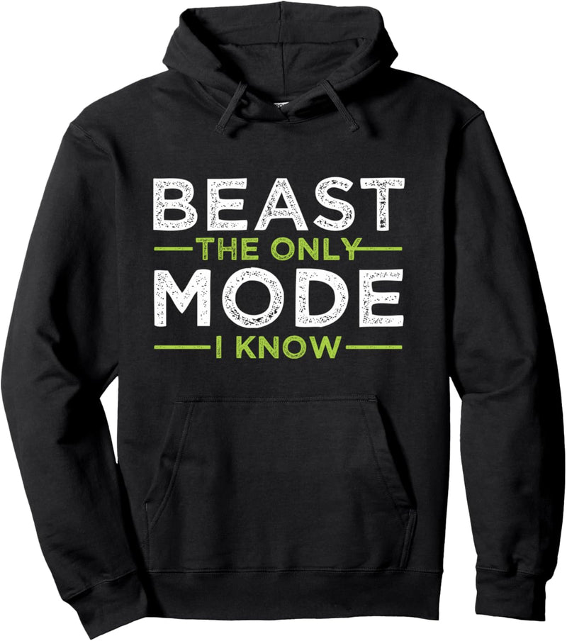 Beast The Only Mode I Know | Lustiges Geschenk für Workout, Fitnessstudio Pullover Hoodie